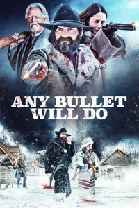 Any Bullet Will Do izle