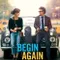 Begin Again fragman izle